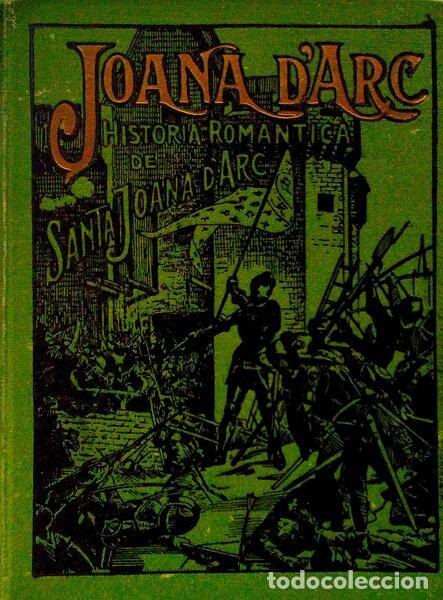 Libri antichi: CONTRERAS. (Antonio) - HISTORIA ROMANTICA DE SANTA JOANA D'ARC. [5 VOLS.]