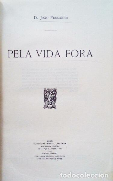 Libros antiguos: PESSANHA. (D. Jos&eacute;) - PELA VIDA FORA. - Foto 1