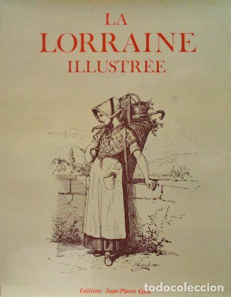Libri antichi: LA LORRAINE ILLUSTR&Eacute;E