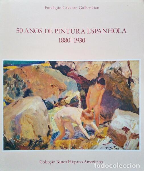 Libri antichi: CINQUENTA ANOS DE PINTURA ESPANHOLA 1880 - 1930.