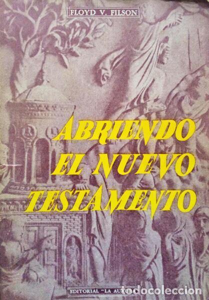 Libri antichi: FILSON. (Floyd V.) - ABRIENDO EL NUEVO TESTAMENTO.