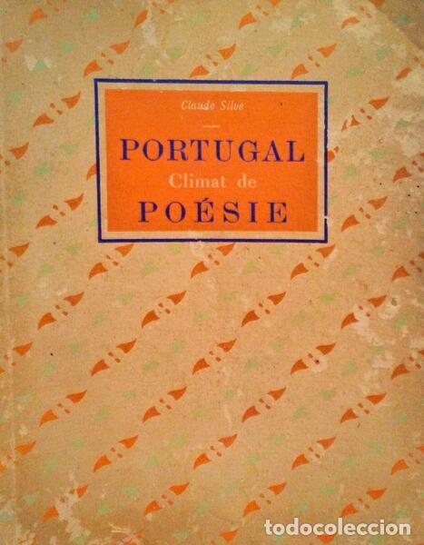 Libri antichi: SILVE. (Claude) - PORTUGAL, CLIMAT DE PO&Eacute;SIE.