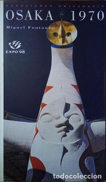 Libri antichi: FONTOURA. (Miguel) - EXPOSI&Ccedil;&Otilde;ES UNIVERSAIS, OSAKA 1970.