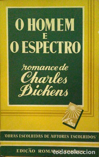 Old books: DICKENS. (Charles) - O HOMEM E O ESPECTRO.