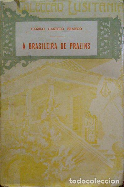 Libros antiguos: CASTELO BRANCO. (Camilo) - A BRASILEIRA DE PRAZINS. - Foto 1