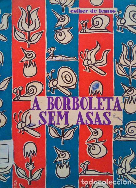Libri antichi: LEMOS. (Esther de) - A BORBOLETA SEM ASAS.