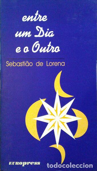 Libros antiguos: LORENA. (Sebasti&atilde;o de) - ENTRE UM DIA E OUTRO. - Foto 1