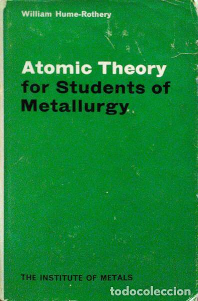 Antiquarische B&uuml;cher: HUME-ROTHERY. (William) - ATOMIC THEORY FOR STUDENTS OF METALLURGY.
