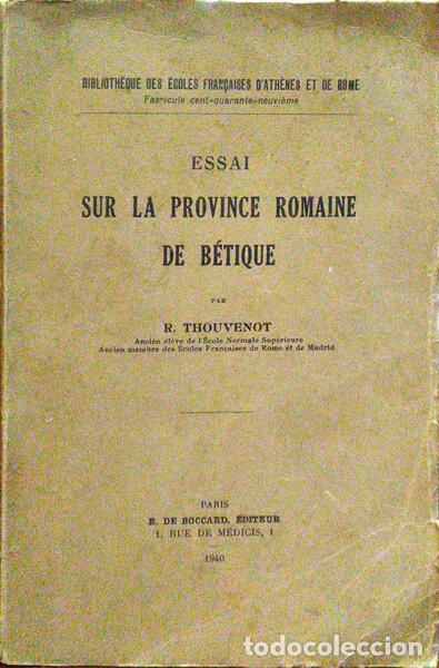 Libri antichi: THOUVENOT. (R.) - ESSAI SUR LA PROVINCE ROMAINE DE B&Eacute;TIQUE.