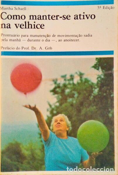 Libri antichi: SCHARLL. (Martha) - COMO MANTER-SE ATIVO NA VELHICE.