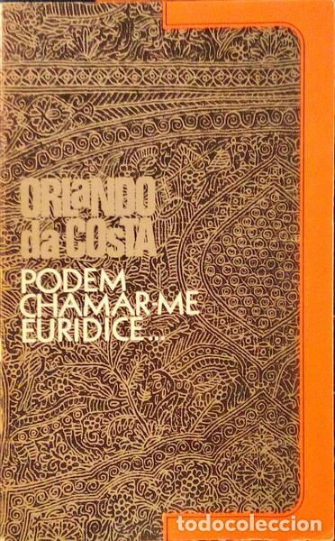 Libros antiguos: COSTA. (Orlando da) - PODEM CHAMAR-ME EUR&Iacute;DICE... [2.&ordf; EDI&Ccedil;&Atilde;O]