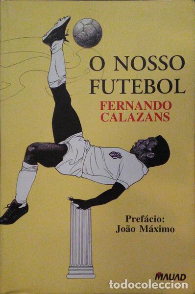 Libros antiguos: CALAZANS. (Fernando) - O NOSSO FUTEBOL.