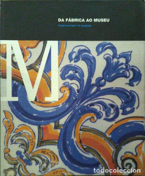 Libros antiguos: DA F&Aacute;BRICA AO MUSEU - FROM FACTORY TO MUSEUM.