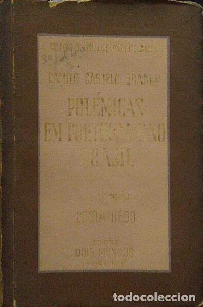 Libros antiguos: CASTELO BRANCO. (Camilo) - POL&Ecirc;MICAS EM PORTUGAL E NO BRASIL. - Foto 1