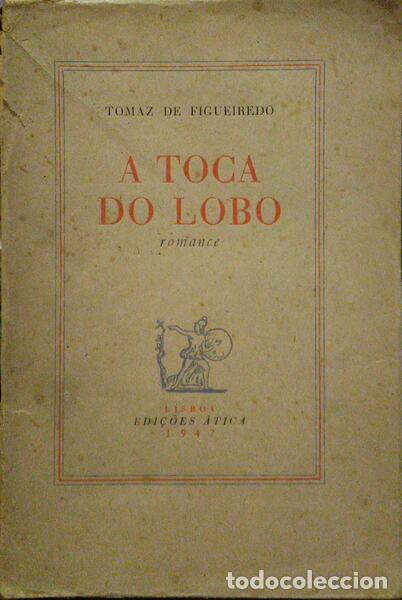Libros antiguos: FIGUEIREDO. (Tom&aacute;s de) - A TOCA DO LOBO. - Foto 1