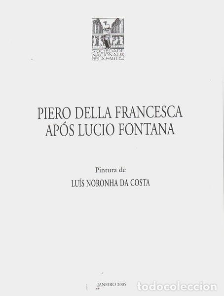 Old books: NORONHA DA COSTA. (Lu&iacute;s) - PIERO DELLA FRANCESCA AP&Oacute;S LUCIO FONTANA.