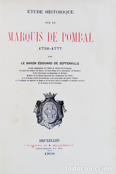 Libri antichi: SEPTENVILLE, Baron &Eacute;douard de. - &Eacute;TUDE HISTORIQUE SUR LE MARQUIS DE POMBAL 1738-1777.