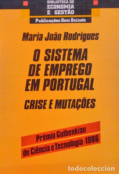 Old books: RODIRGUES. (Maria Jo&atilde;o) - O SISTEMA DE EMPREGO EM PORTUGAL, CRISE E MUTA&Ccedil;&Otilde;ES.