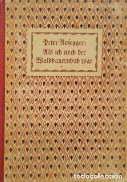 Old books: ROFEGGER. (Peter) - ALS ICH NOCH DER WALDBAUERNBUB WAR.