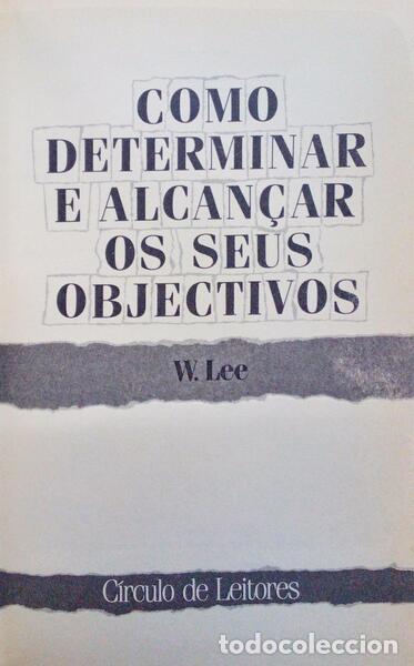 Libros antiguos: LEE. (W.) - COMO DETERMINAR E ALCAN&Ccedil;AR OS SEUS OBJECTIVOS. - Foto 2