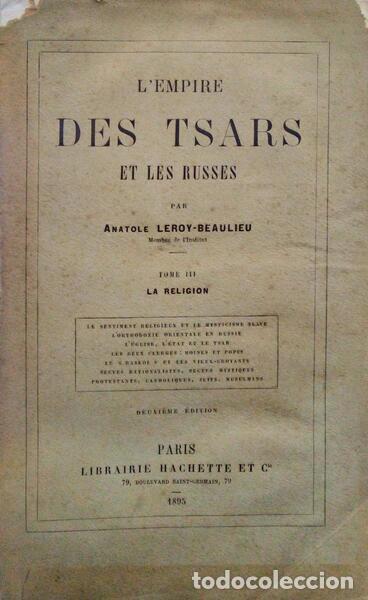 Old books: LEROY-BEAULIEU. (Anatole) - L'EMPIRE DES TSARS ET LES RUSSES. [2.&ordf; EDI&Ccedil;&Atilde;O].
