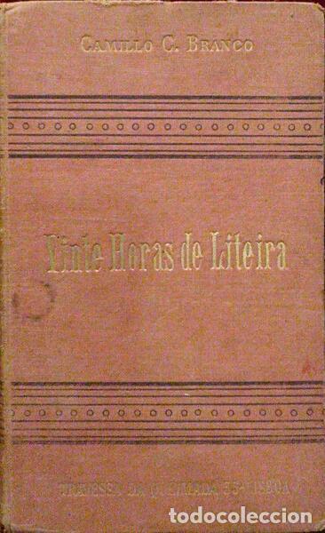 Libros antiguos: CASTELO BRANCO. (Camilo) - VINTE HORAS DE LITEIRA. - Foto 1