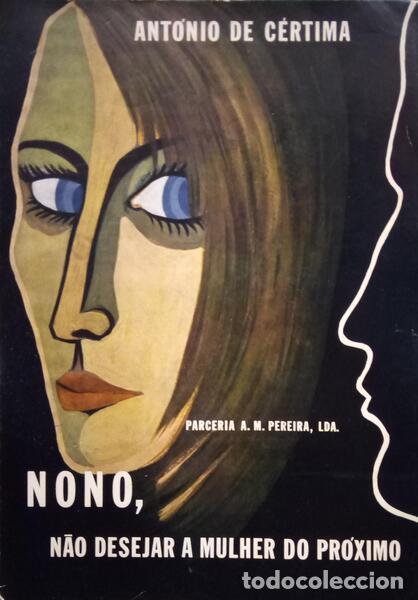 Libros antiguos: C&Eacute;RTIMA. (Ant&oacute;nio de) - NONO, N&Atilde;O DESEJAR A MULHER DO PR&Oacute;XIMO. - Foto 1