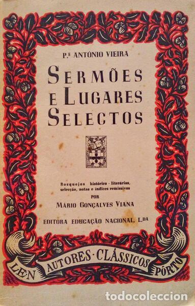 Old books: VIEIRA. (Padre Ant&oacute;nio) - SERM&Otilde;ES E LUGARES SELECTOS. ANTOLOGIA DE SERM&Otilde;ES. [2 VOLS.]