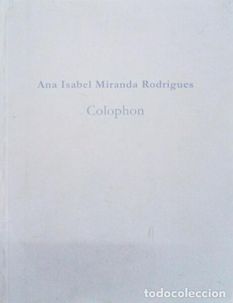 Libros antiguos: MIRANDA RODRIGUES. (Ana Isabel), Paula Prates e Jo&atilde;o Pinharanda. - COLOPHON.