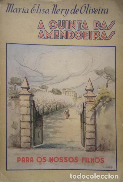 Libri antichi: NERY DE OLIVEIRA. (Maria Elisa) - A QUINTA DAS AMENDOEIRAS.