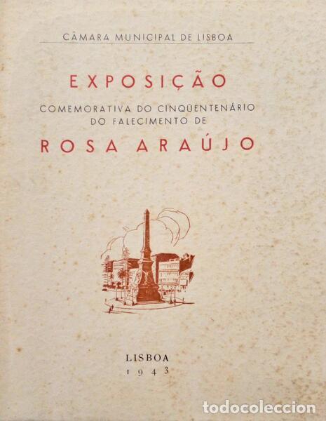 Libros antiguos: EXPOSI&Ccedil;&Atilde;O COMEMORATIVA DO CINQUENTEN&Aacute;RIO DO FALECIMENTO DE ROSA ARA&Uacute;JO.