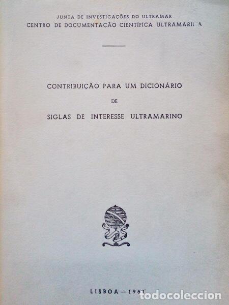 Old books: CONTRIBUI&Ccedil;&Atilde;O PARA UM DICION&Aacute;RIO DE SIGLAS DE INTERESSE ULTRAMARINO.