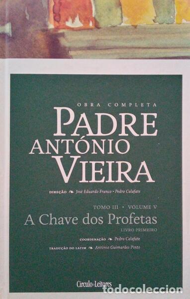 Libros antiguos: VIEIRA. (Padre Ant&oacute;nio) - A CHAVE DOS PROFETAS. [2 VOLUMES, EDI&Ccedil;&Atilde;O 2015]