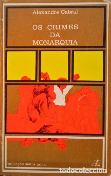 Libros antiguos: CABRAL. (Alexandre) - OS CRIMES DA MONARQUIA. - Foto 1