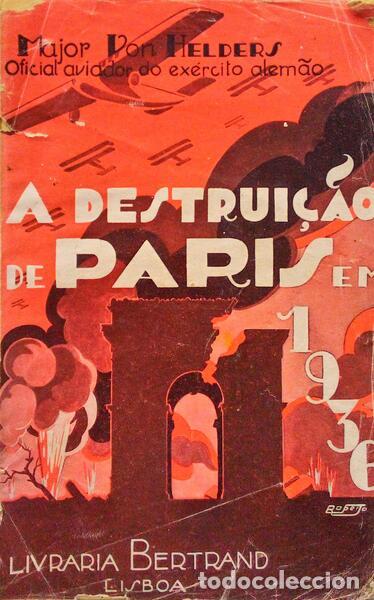 Old books: HELDERS. (Von) - A DESTRU&Igrave;&Ccedil;&Atilde;O DE PARIS EM 1936.