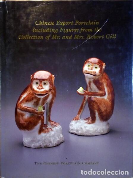 Antiquarische B&uuml;cher: CHINESE EXPORT PORCELAIN INCLUDING FIGURES FROM THE COLLECTION OF MR. AND MRS. ROBERT GILL.