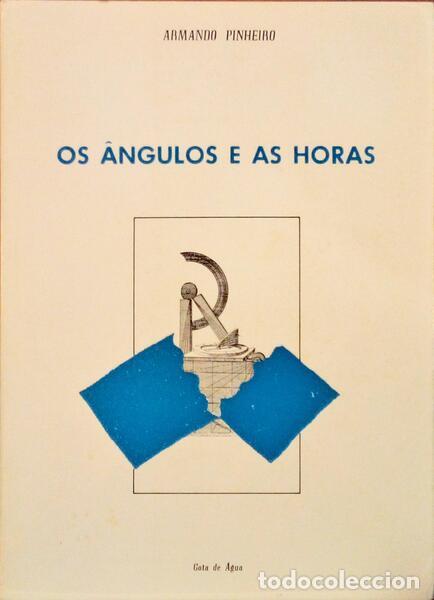Antiquarische B&uuml;cher: PINHEIRO. (Armando) - OS &Acirc;NGULOS E AS HORAS.