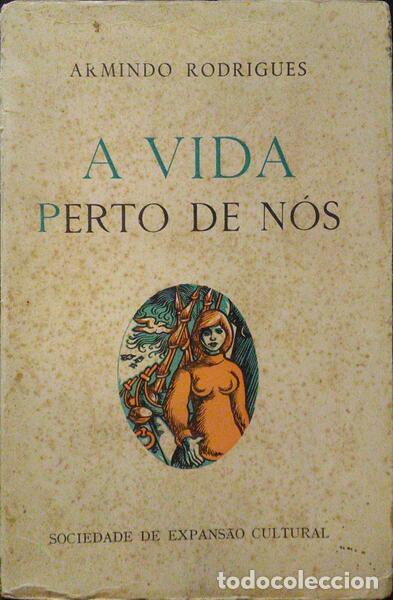 Old books: RODRIGUES. (Armindo) - A VIDA PERTO DE N&Oacute;S.