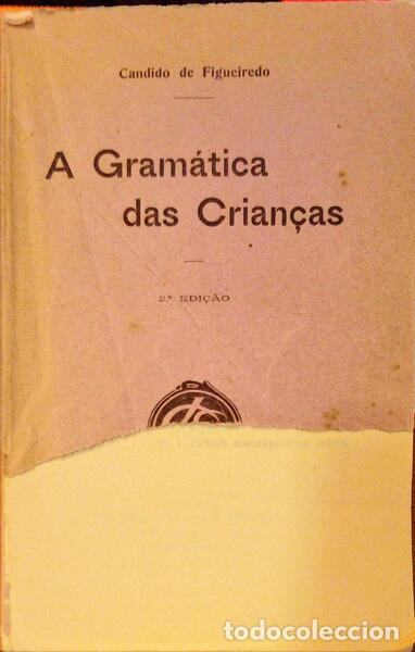 Libros antiguos: FIGUEIREDO. (Candido de) - A GRAM&Aacute;TICA DAS CRIAN&Ccedil;AS. - Foto 1