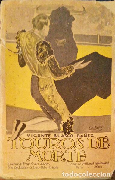 Libros antiguos: BLASCO IBA&Ntilde;EZ. (Vicente) - TOUROS DE MORTE. - Foto 1
