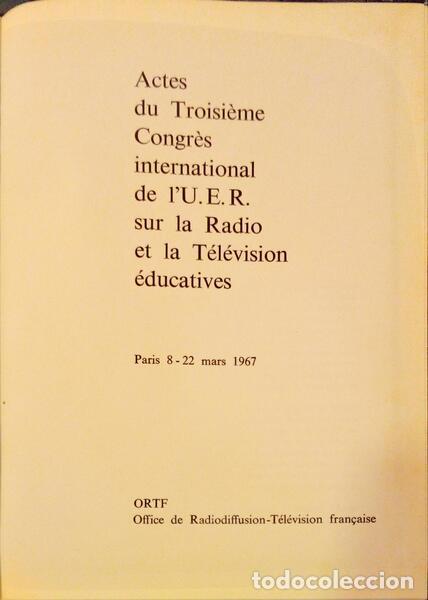 Libros antiguos: ACTES DU TROISI&Egrave;ME CONGR&Egrave;S INTERNATIONAL DE L'U.E.R. SUR LA RADIO ET LA T&Eacute;L&Eacute;VISION &Eacute;DUCATIVES.
