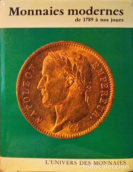 Libros antiguos: DOWLE. (Anthony) e Andr&eacute; de Clermont. - MONNAIES MODERNES DE 1789 &Agrave; NOS JOURS.
