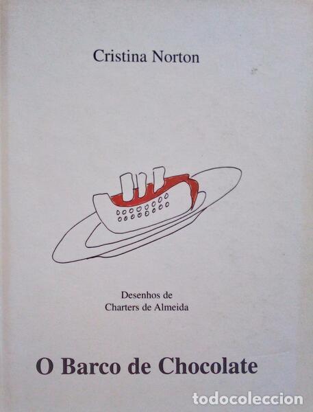 Libri antichi: NORTON. (Cristina) - O BARCO DE CHOCOLATE. [1.&ordf; EDI&Ccedil;&Atilde;O]