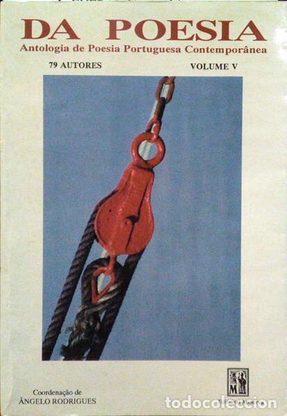 Libros antiguos: RODRIGUES. (&Acirc;ngelo) et al. - DA POESIA, ANTOLOGIA DE POESIA PORTUGUESA CONTEMPOR&Acirc;NEA, VOLUME V.
