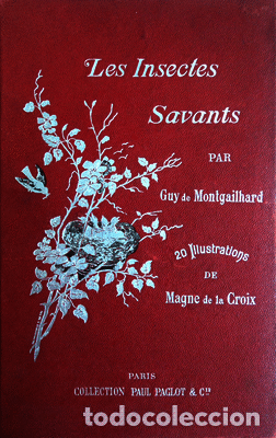Libros antiguos: MONTGAILHARD. (Guy de) - LES INSECTES SAVANTS.
