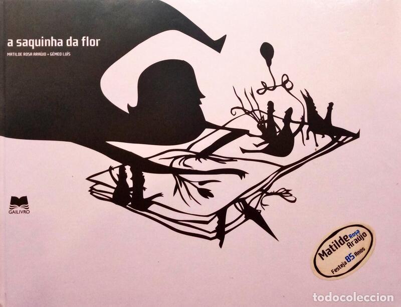 Libros antiguos: ARA&Uacute;JO. (Matilde Rosa) e G&eacute;meo Lu&iacute;s. - A SAQUINHA DA FLOR. - Foto 1