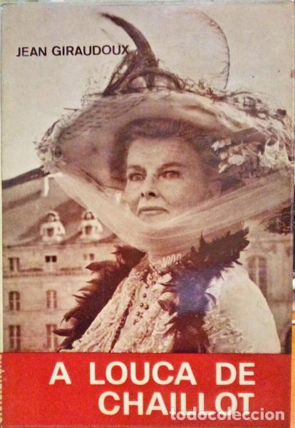 Libros antiguos: GIRAUDOUX. (Jean) - A LOUCA DE CHAILLOT. - Foto 1