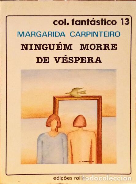 Libri antichi: CARPINTEIRO. (Margarida) - NINGU&Eacute;M MORRE DE V&Eacute;SPERA. [2.&ordf; EDI&Ccedil;&Atilde;O]