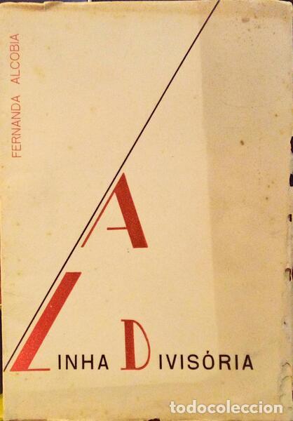 Libri antichi: ALCOBIA. (Fernanda) - A LINHA DIVIS&Oacute;RIA.