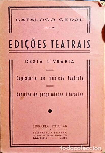 Libros antiguos: CAT&Aacute;LOGO GERAL DAS EDI&Ccedil;&Otilde;ES TEATRAIS DESTA LIVRARIA. COPISTARIA DE M&Uacute;SICAS TEATRAIS.